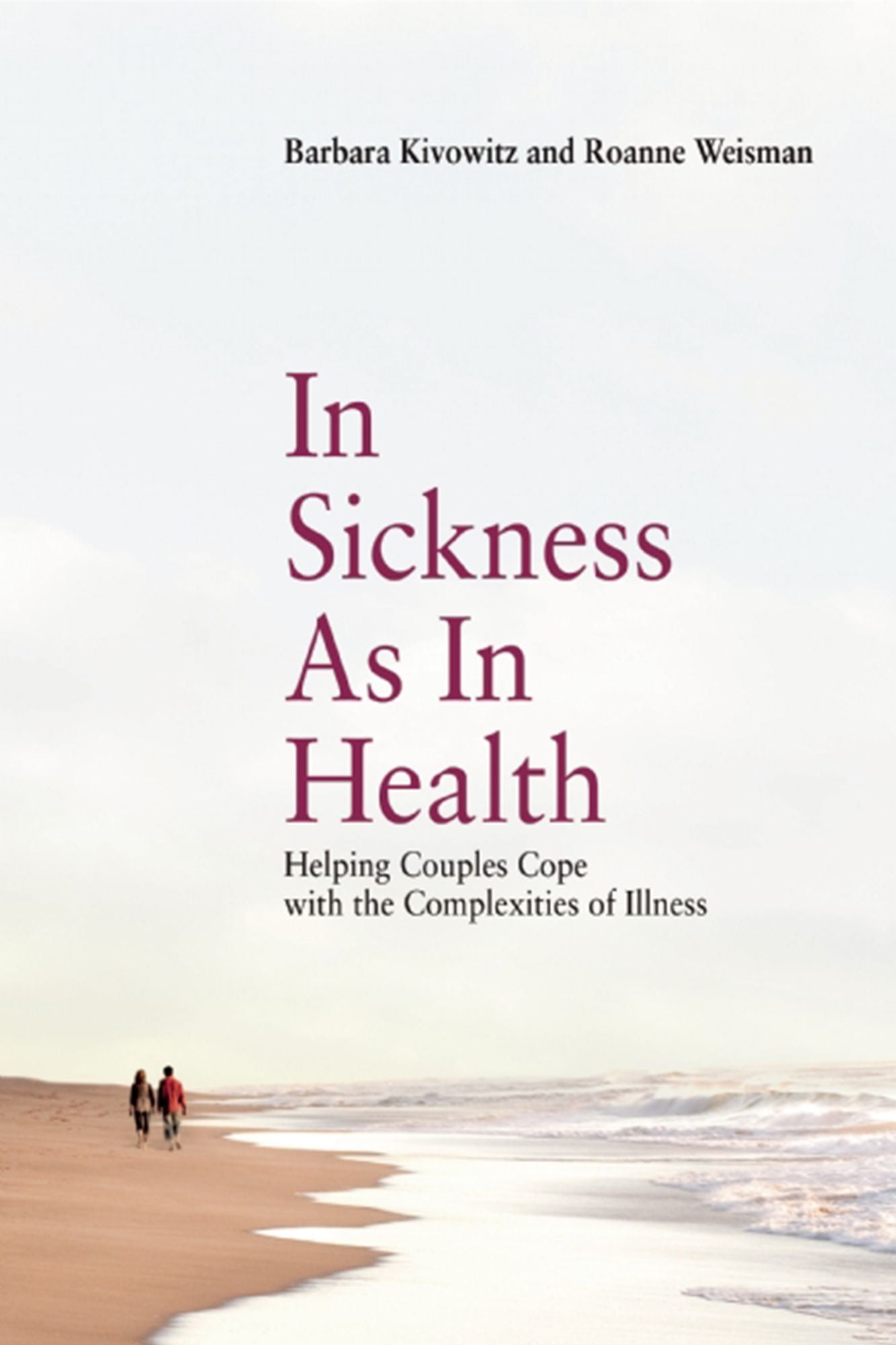 In Sickness as in Health: Helping Couples Cope with the Complexities of Illness