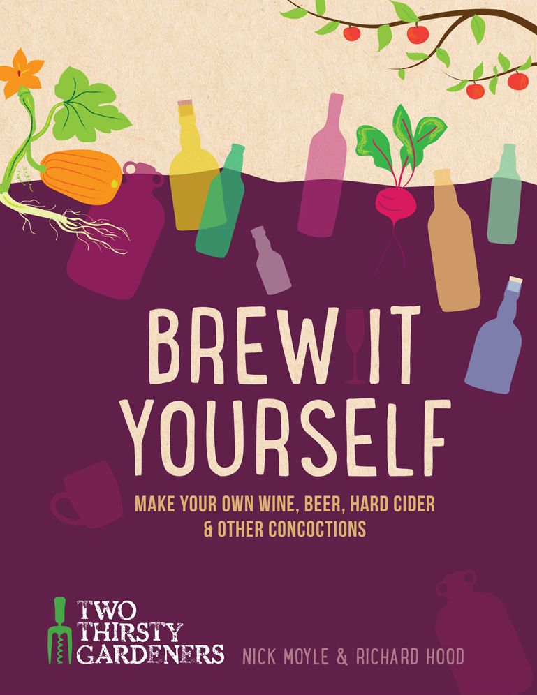 Brew It Yourself: Make Your Own Beer, Wine & Other Concoctions