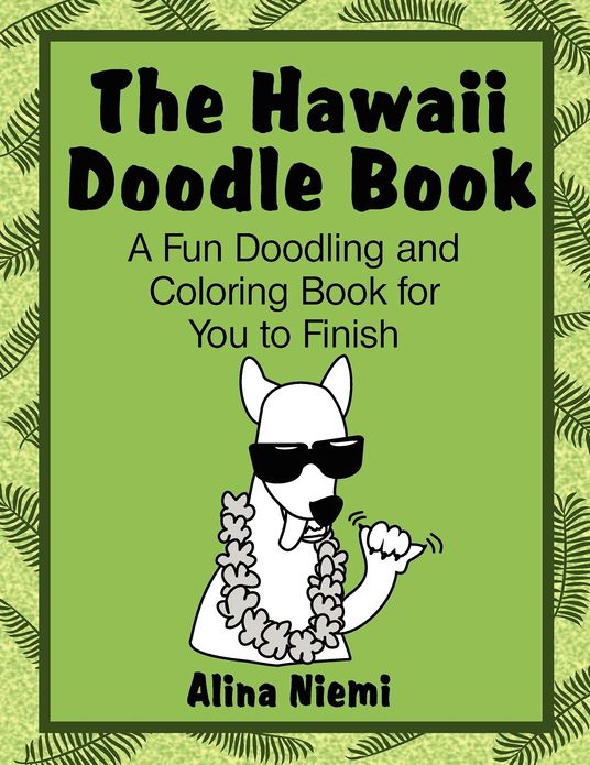 The Hawaii Doodle Book: A Fun Doodling and Coloring Book for You to Finish