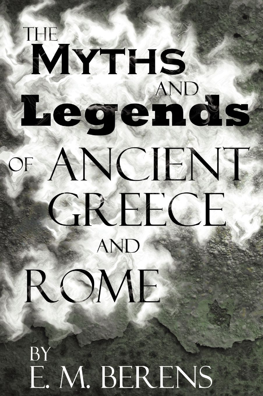 The Myths And Legends Of Ancient Greece And Rome