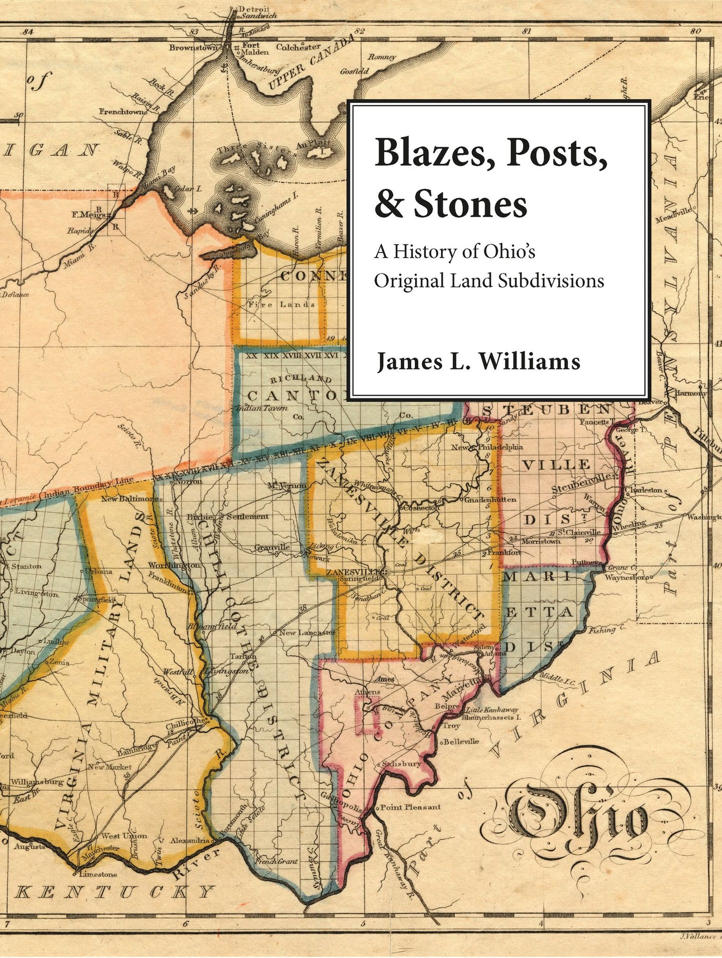 Blazes, Posts & Stones: A History of Ohio's Original Land Subdivisions