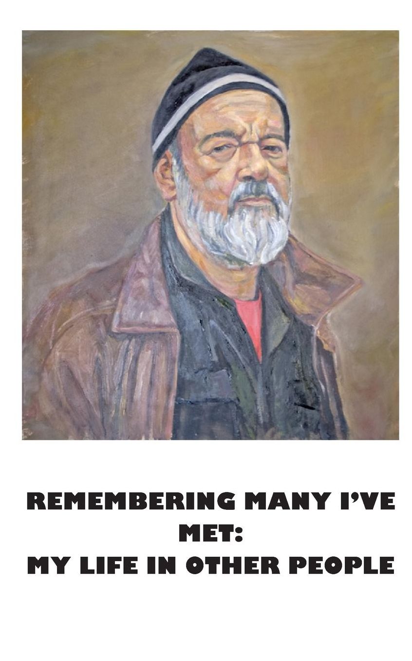 REMEMBERING MANY I'VE MET: MY LIFE IN OTHER PEOPLE