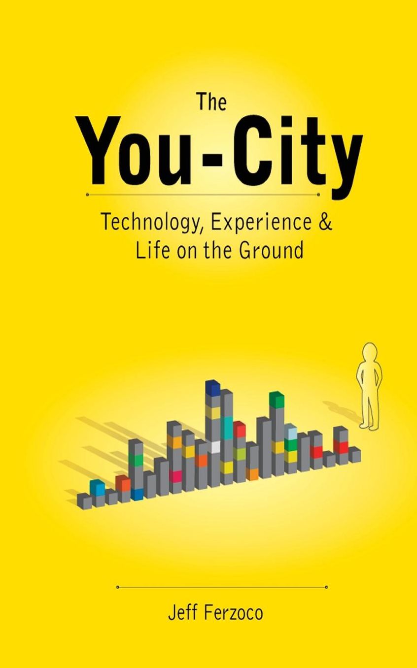 The You-City: Technology, Experience and Life on the Ground