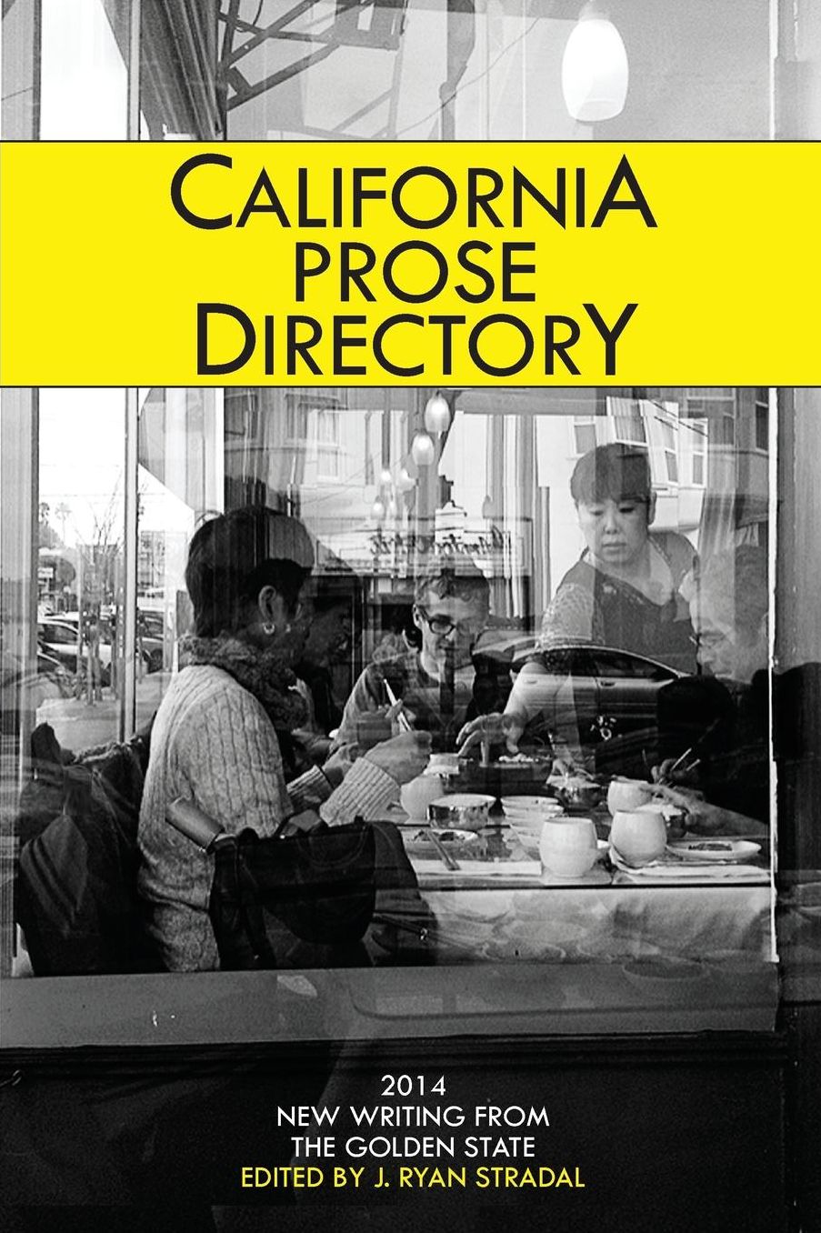 California Prose Directory 2014: New Writing from the Golden State