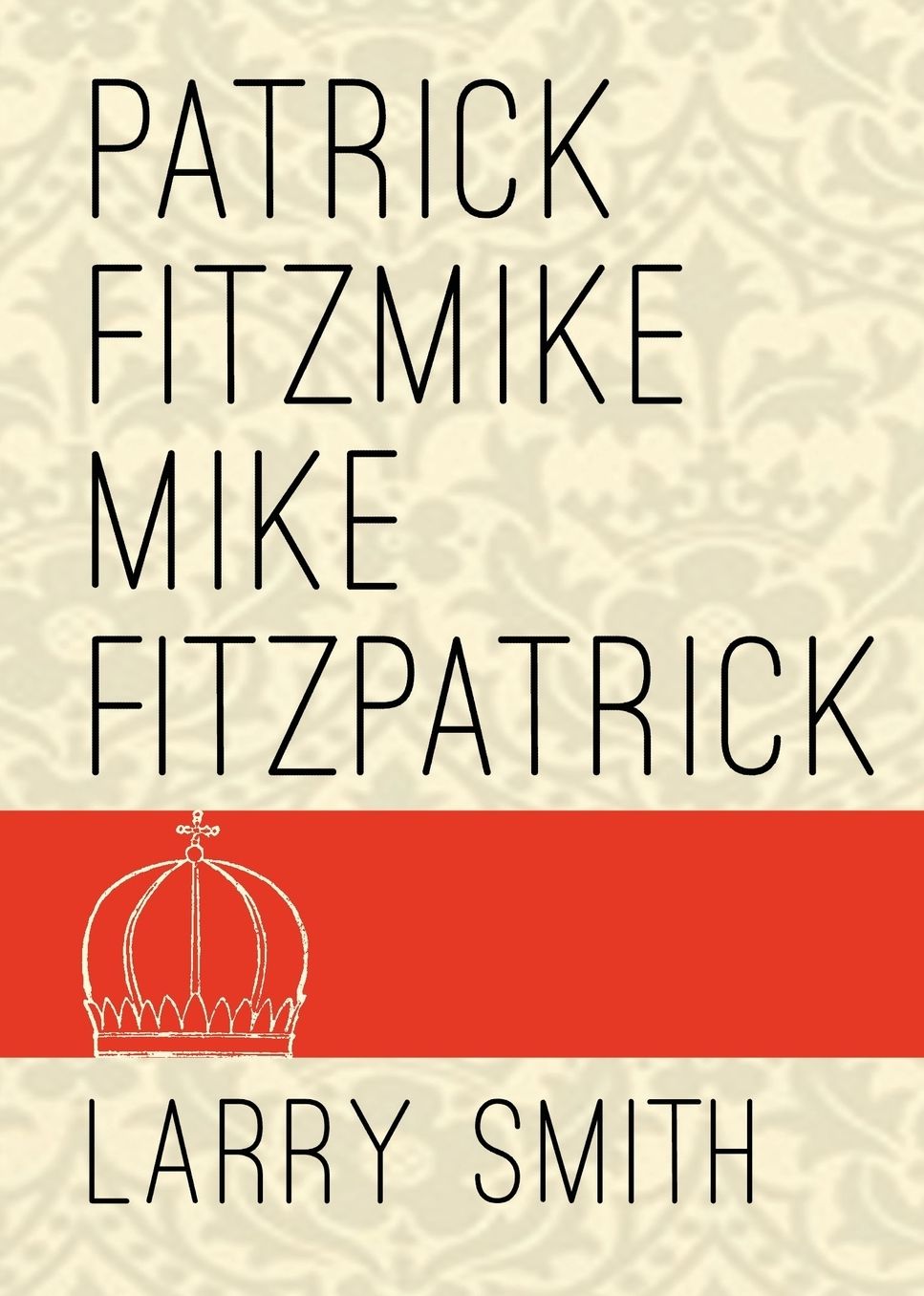 Patrick Fitzmike and Mike Fitzpatrick