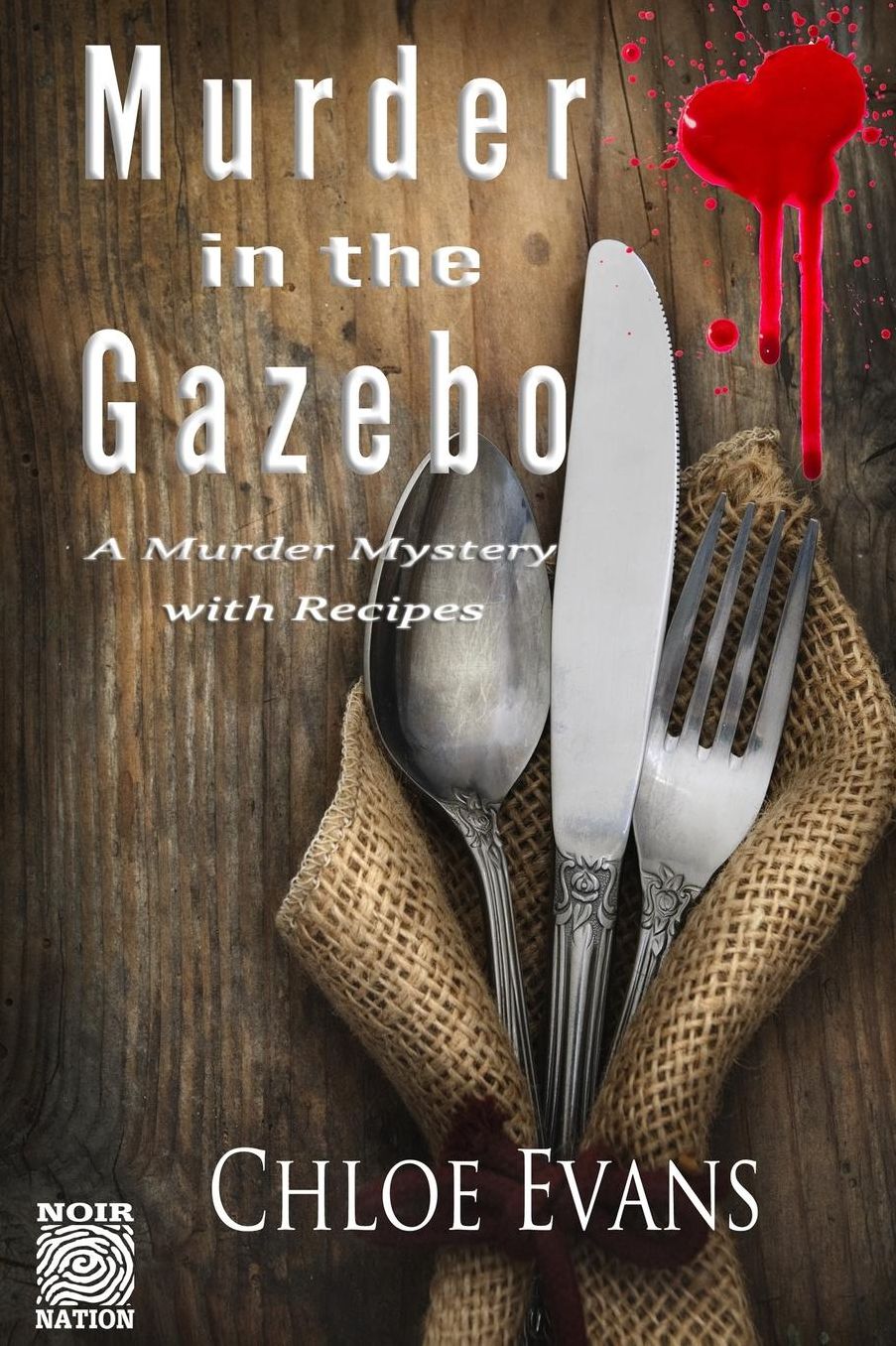Murder in the Gazebo: a murdery mystery with recipes