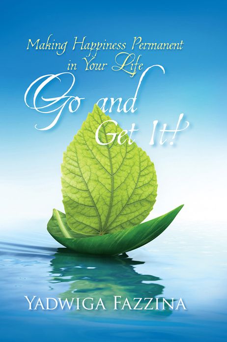Go and Get it: Making Happiness Permanent in Your Life