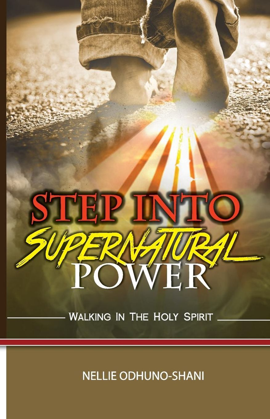 Step into Supernatural Power: Walking in the Spirit