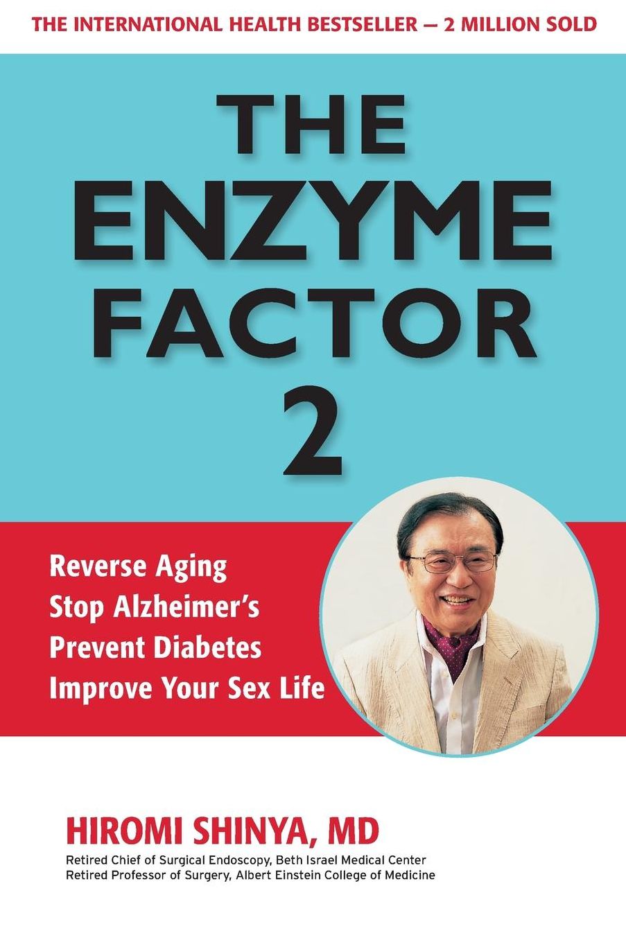 The Enzyme Factor 2 : Reverse Aging, Stop Alzheimers, Prevent Diabetes, Improve Your Sex Life