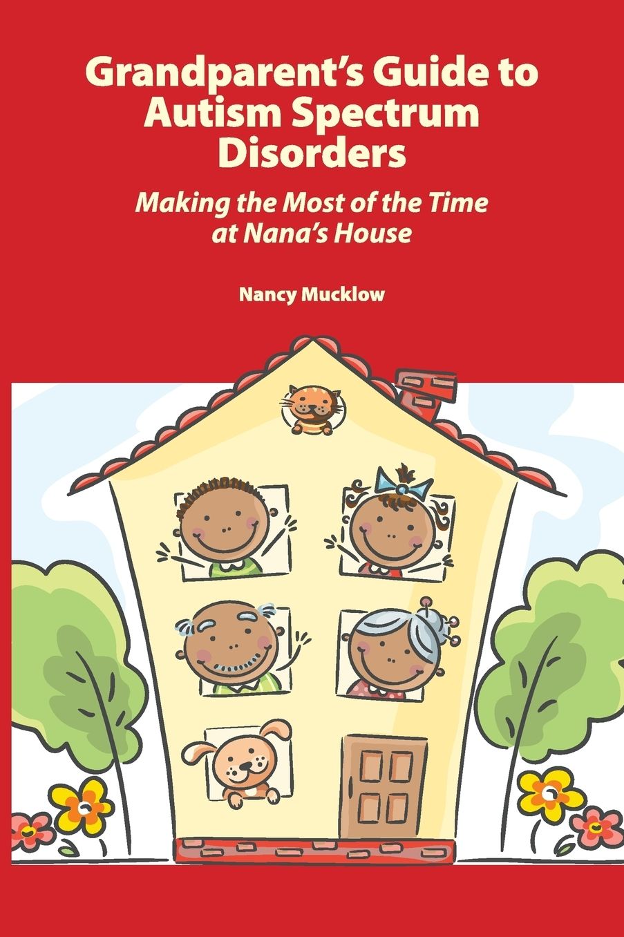 Grandparent's Guide to Autism Spectrum Disorders: Making the Most of the Time at Nana's House