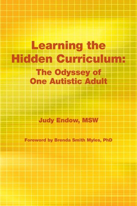 Learning the Hidden Curriculum: The Odyssey of One Autistic Adult