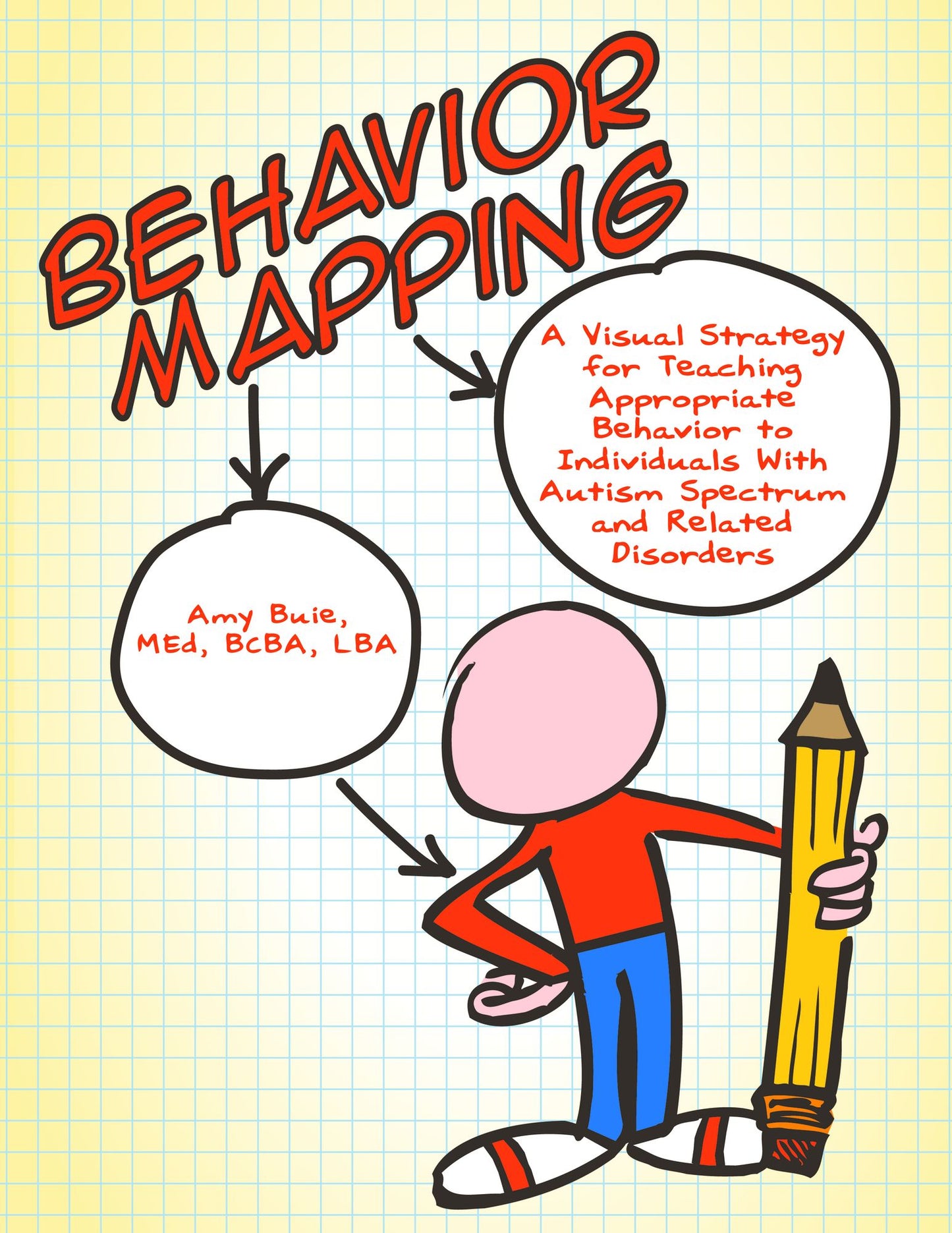 Behavior Mapping: A Visual Strategy for Teaching Appropriate Behavior to Individuals With Autism Spectrum and Related Disorders