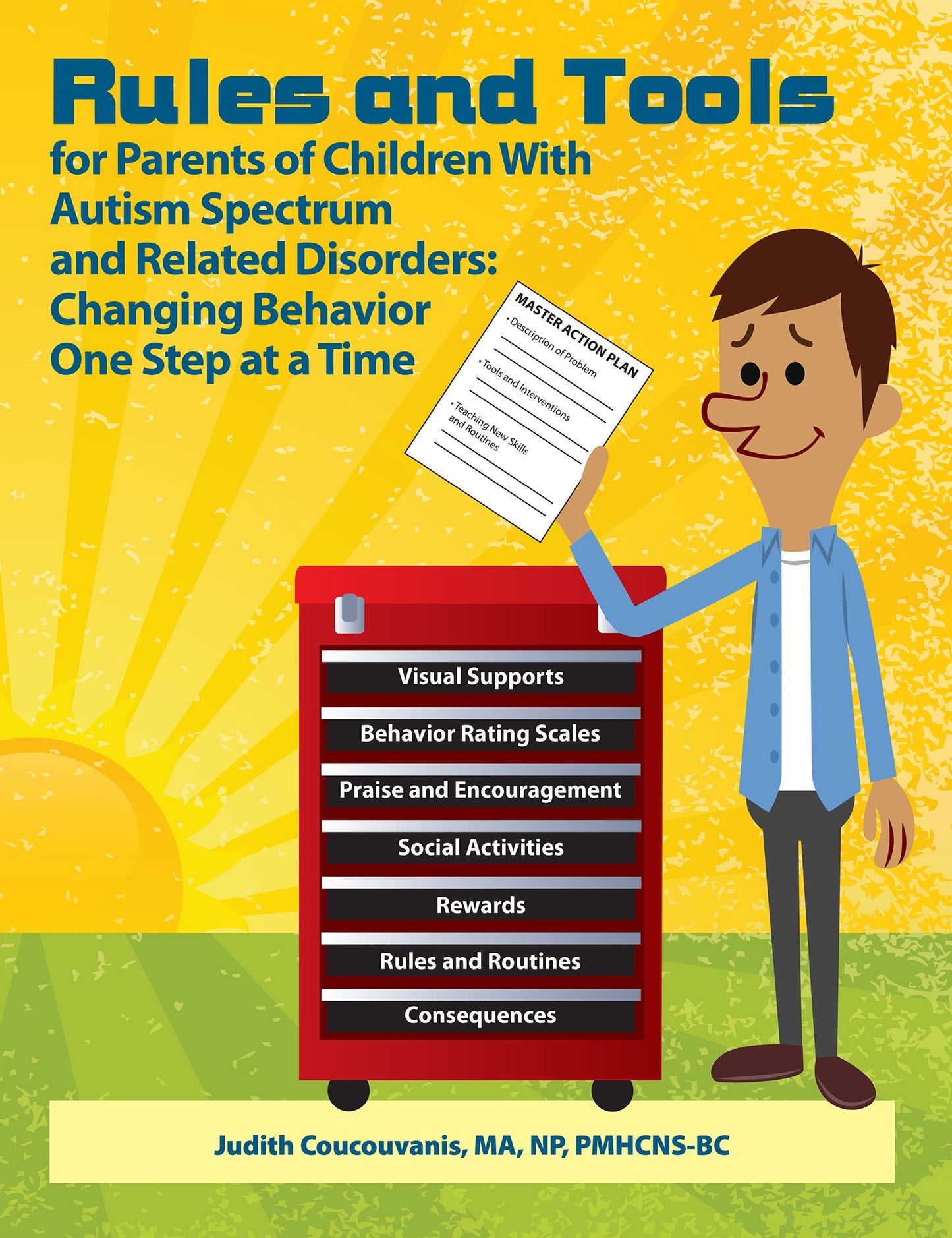 Rules and Tools for Parenting Children with Autism Spectrum and Related Disorders: Changing Behavior One Step at a Time