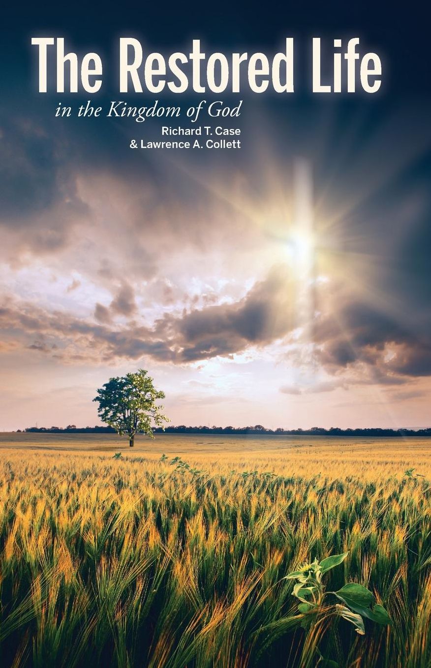 The Restored Life: in the Kingdom of God