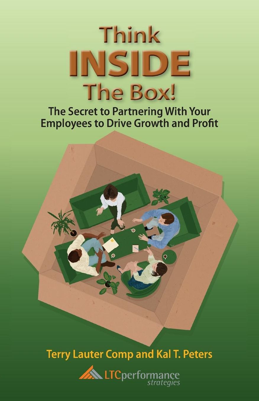 Think Inside the Box! The Secret to Partnering With Your Employees to Drive Growth and Profit