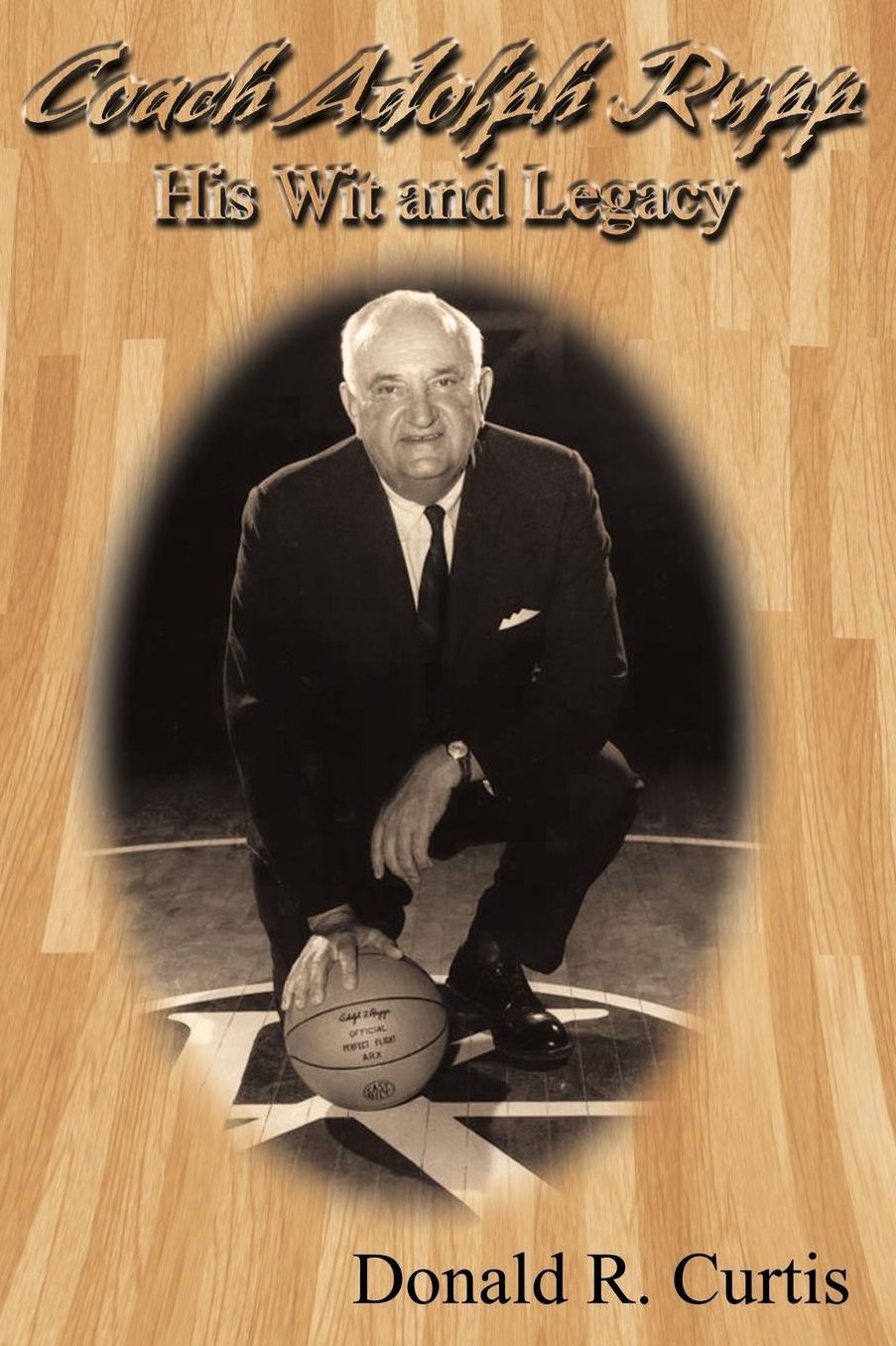 Coach Adolph F. Rupp: His Legacy and Wit