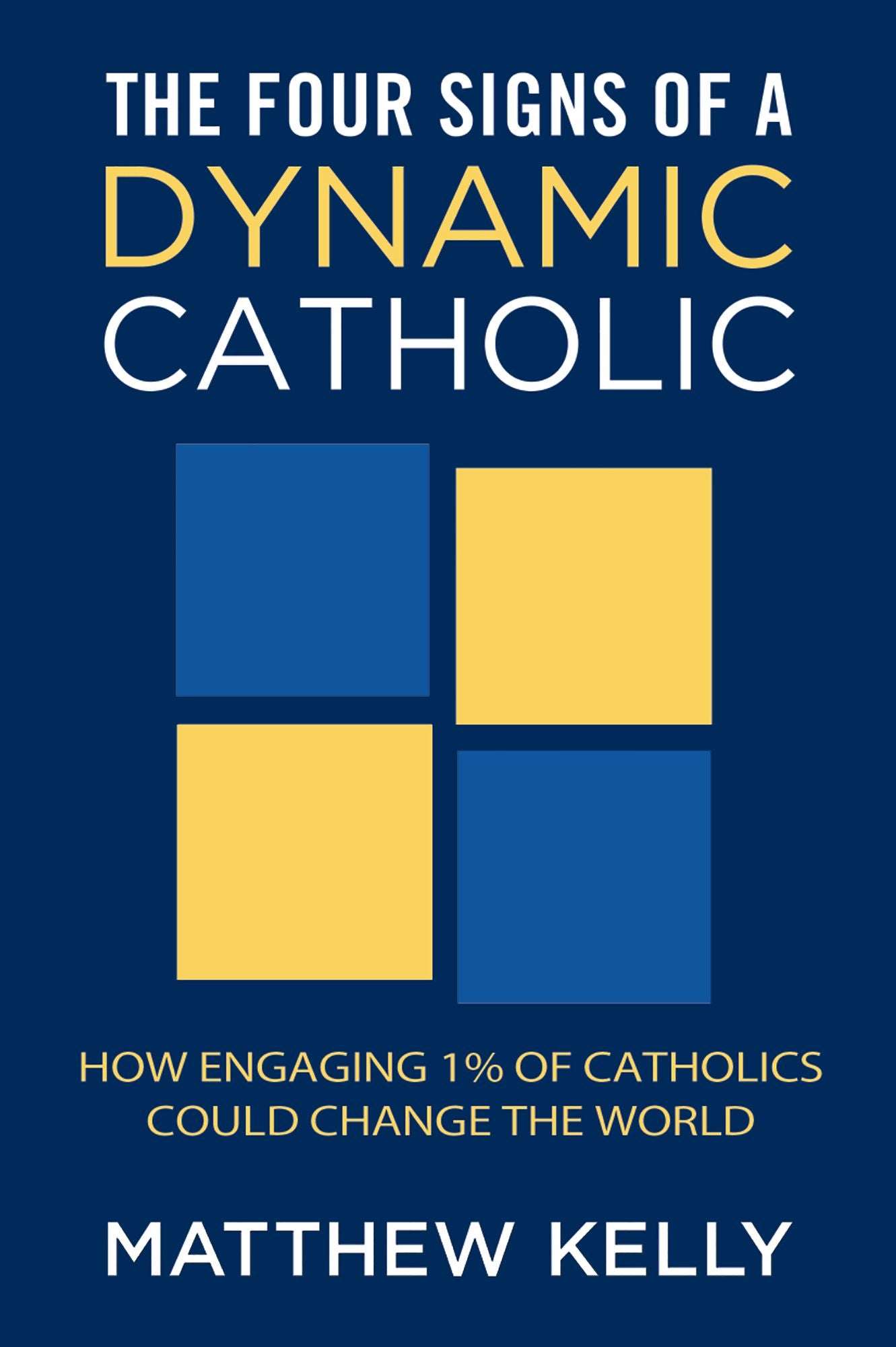 The Four Signs of a Dynamic Catholic