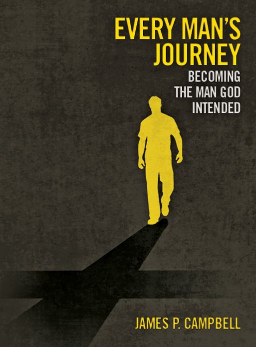 Every Man's Journey: Becoming the Man God Intended