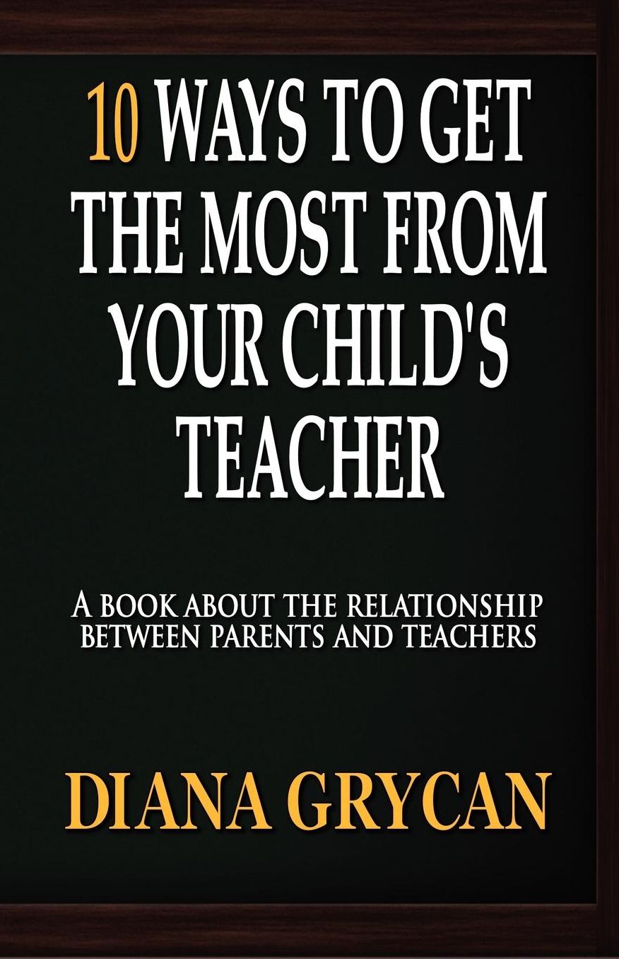 10 Ways to Get the Most from Your Child's Teacher
