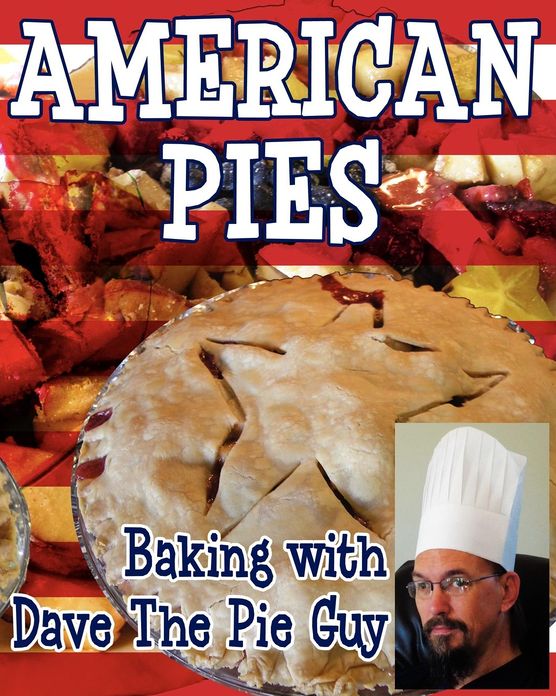 American Pies: Baking with Dave the Pie Guy