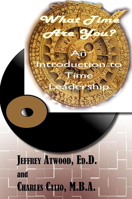 What Time Are You?: An Introduction to Time Leadership