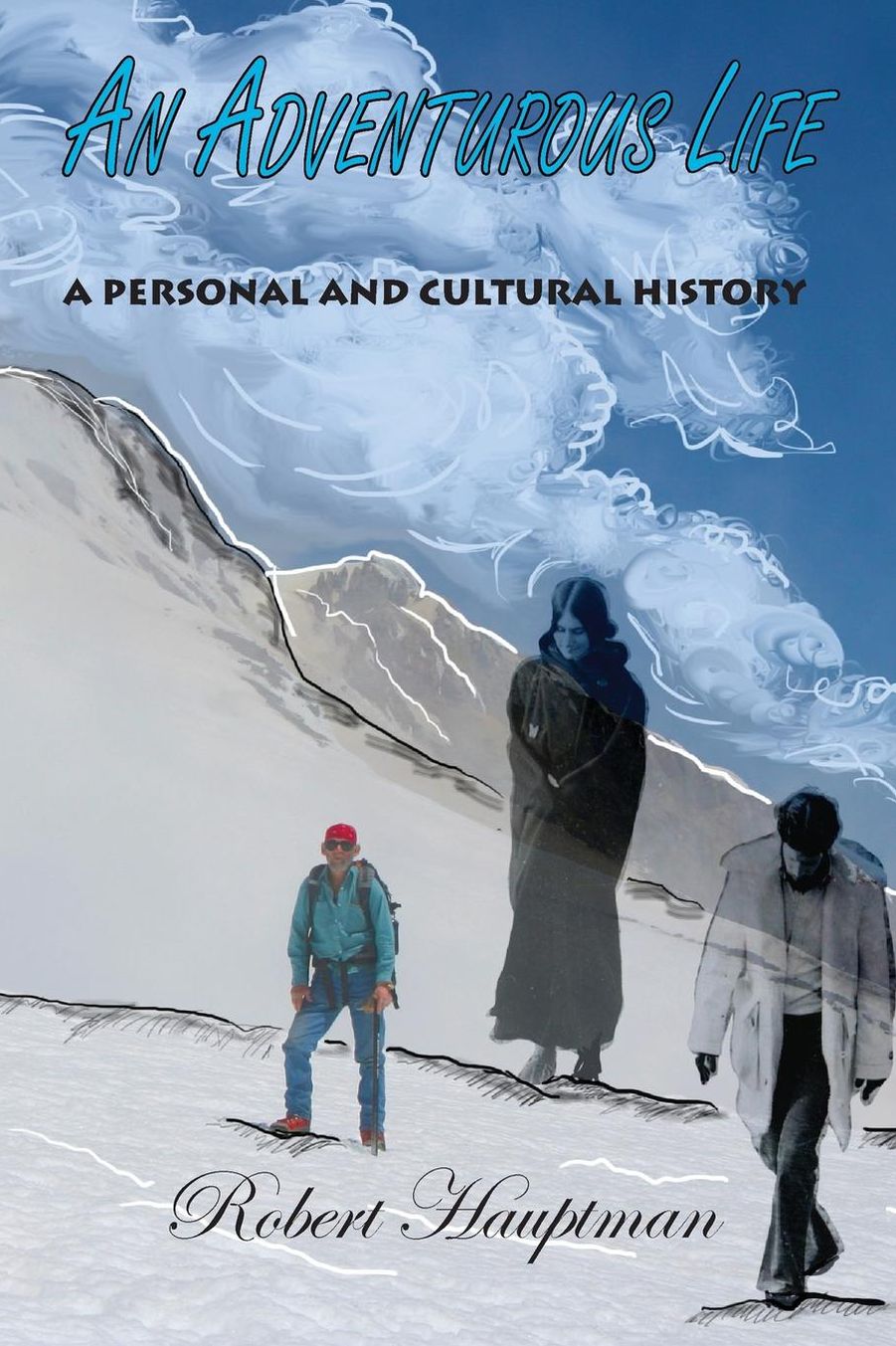 An Adventurous Life: A Personal and Cultural History
