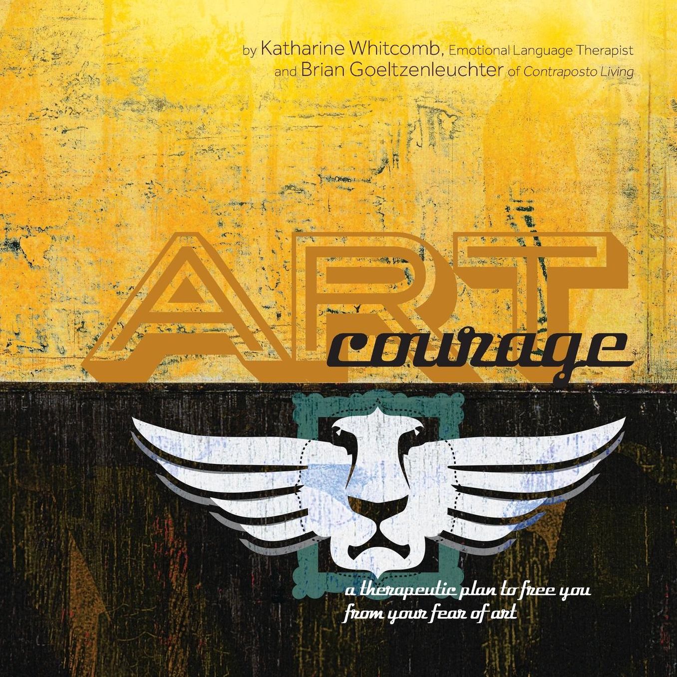 Art Courage: a therapeutic plan to free you from your fear of art