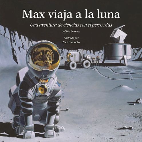 Max viaja a la luna: Una aventura de ciencias con el perro Max