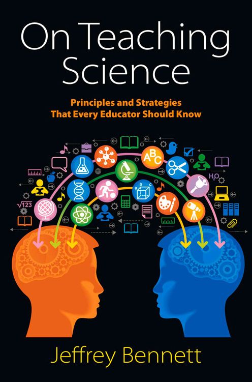 On Teaching Science: Principles and Strategies That Every Educator Should Know