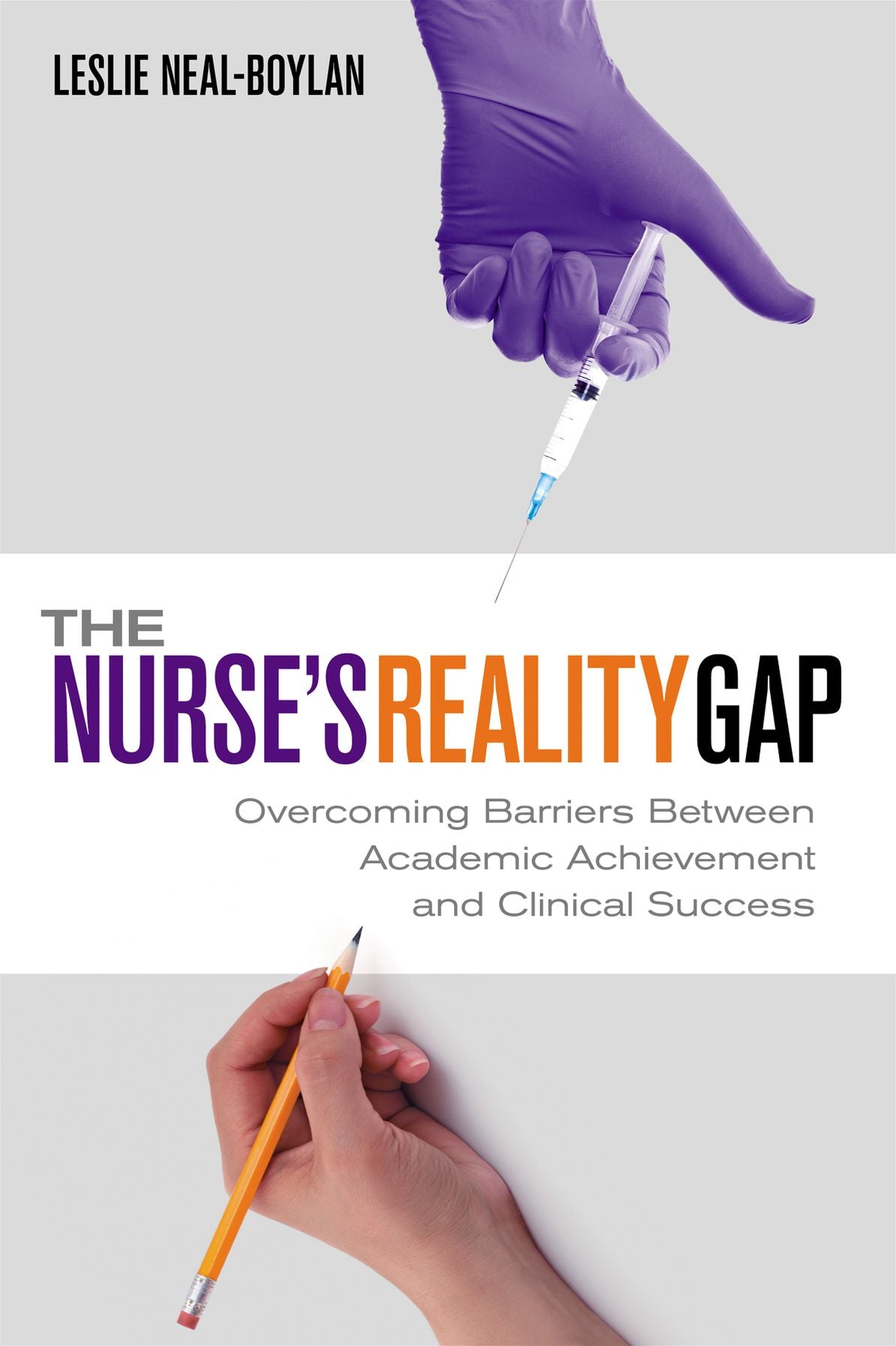 The Nurse's Reality Gap: Overcoming Barriers Between Academic Achievement and Clinical Success