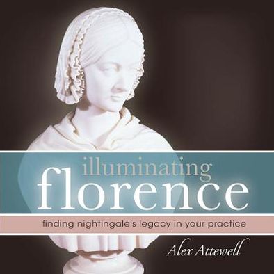 Illuminating Florence: Finding Florence Nightingale's Legacy in Your Practice