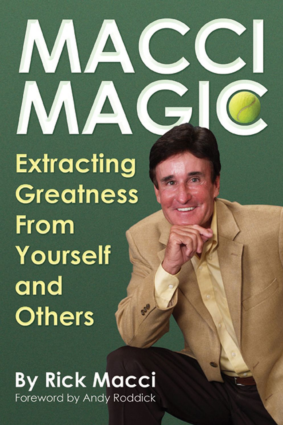 Macci Magic: Extracting Greatness From Yourself and Others