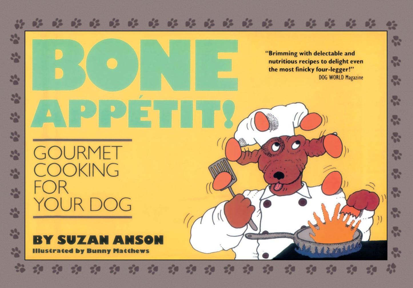 Bone Appétit!: Gourmet Cooking for Your Dog