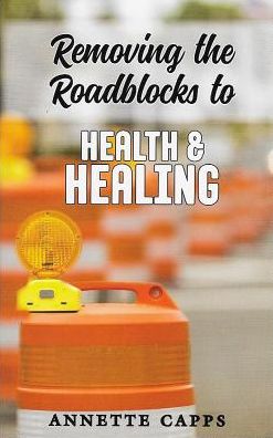Removing the Roadblocks to Health & Healing