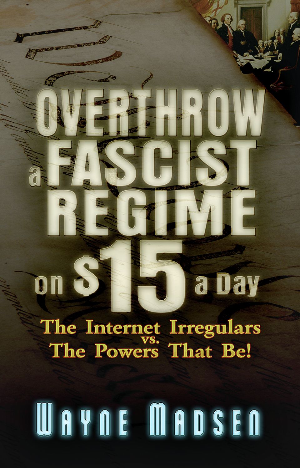 Overthrow a Fascist Regime on $15 a Day
