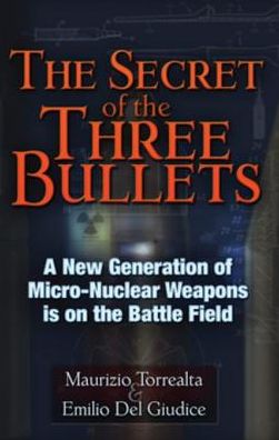 The Secret of Three Bullets: How New Nuclear Weapons Are Back on Battlefields