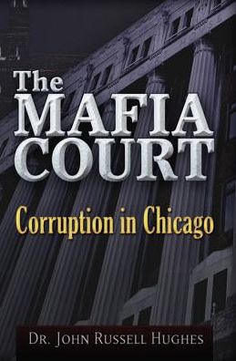 The Mafia Court: Corruption in Chicago