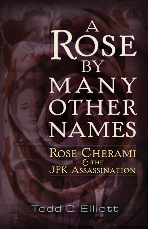 A Rose by Many Other Names: Rose Cherami & the JFK Assassination