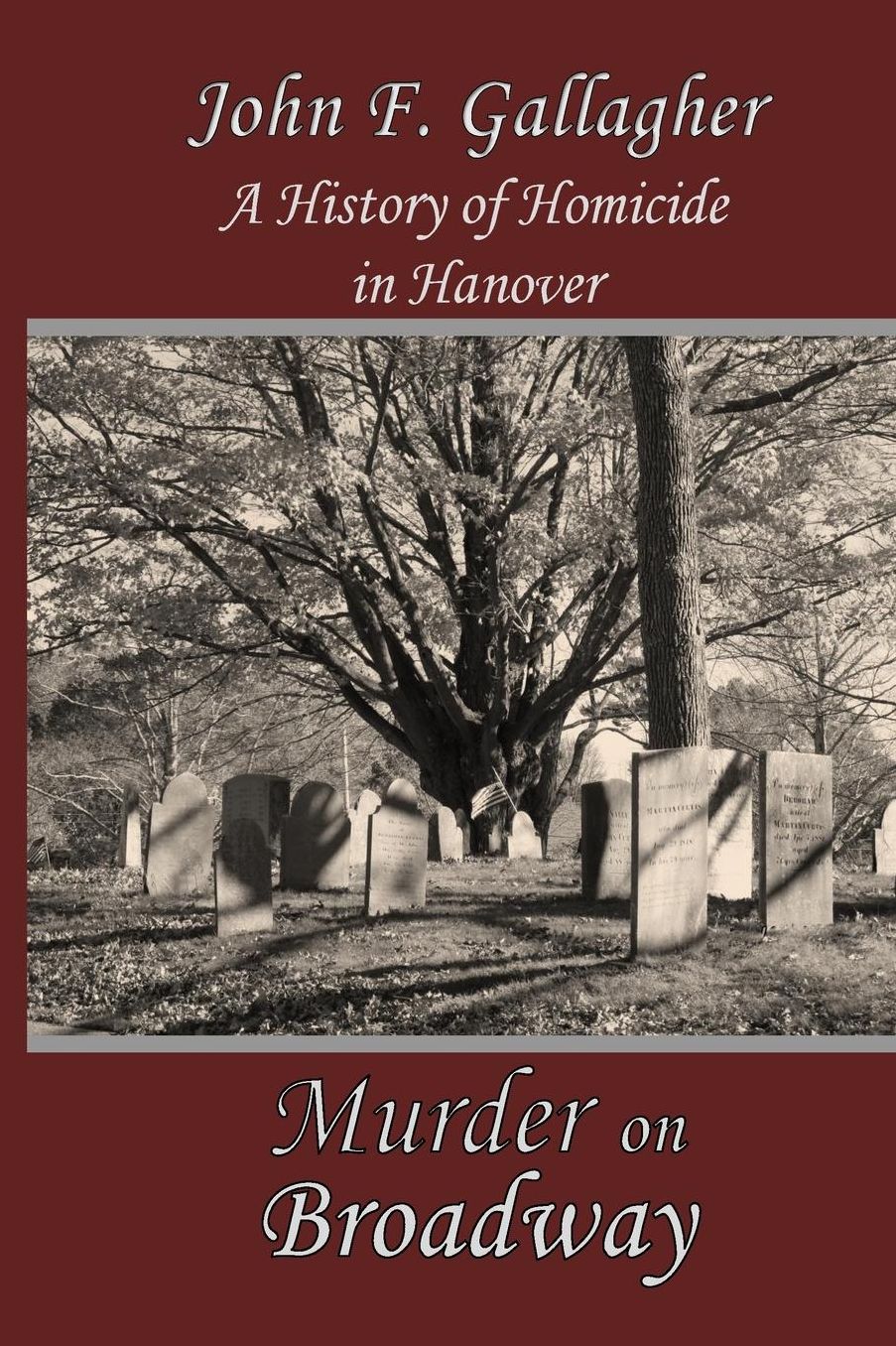 Murder on Broadway: A HIstory of Homicide in Hanover