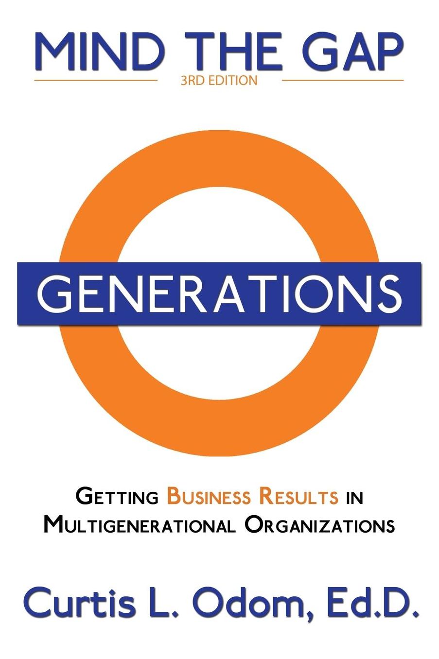 Mind the Gap - Getting Business Results in Multigenerational Organizations