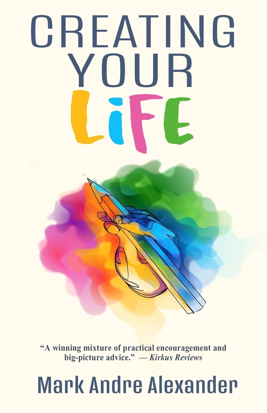 Creating Your Life: What You Should've Learned as a Teen, Book 1