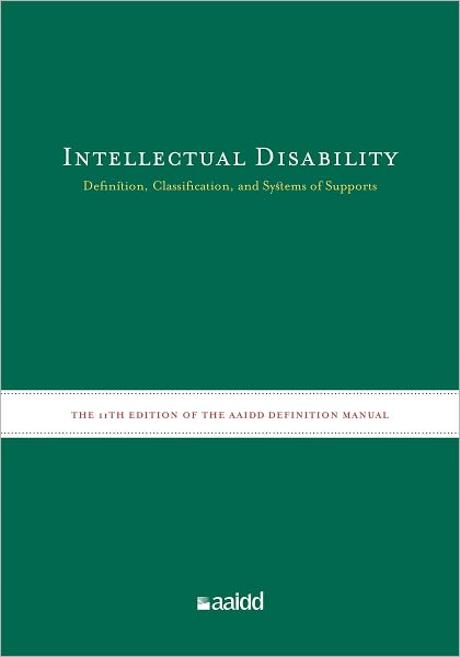 Intellectual Disability: Definition, Classification, and Systems of Supports (11th Edition)