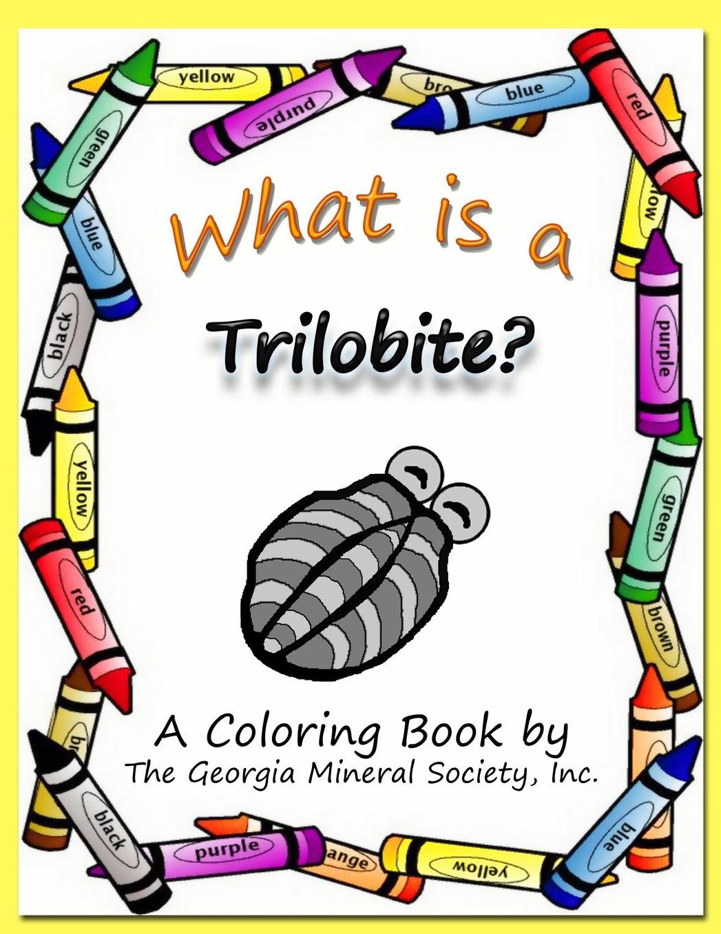What is a Trilobite?: A Coloring Book by The Georgia Mineral Society, Inc.