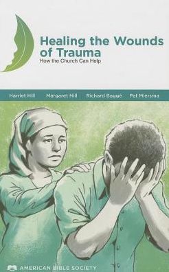 Healing the Wounds of Trauma Manua: How the Church Can Help