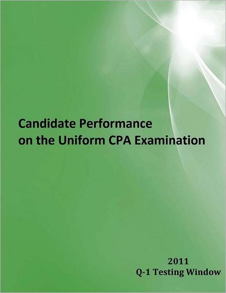 Candidate Performance on the Uniform CPA Examination 2011 Q-1: Window 2011 Q-1