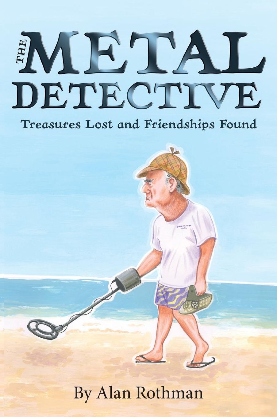 The Metal Detective: Treasures Lost and Friendships Found
