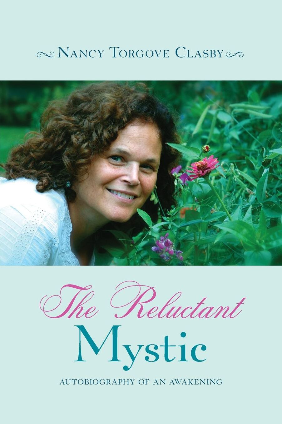 The Reluctant Mystic: Autobiography of an Awakening