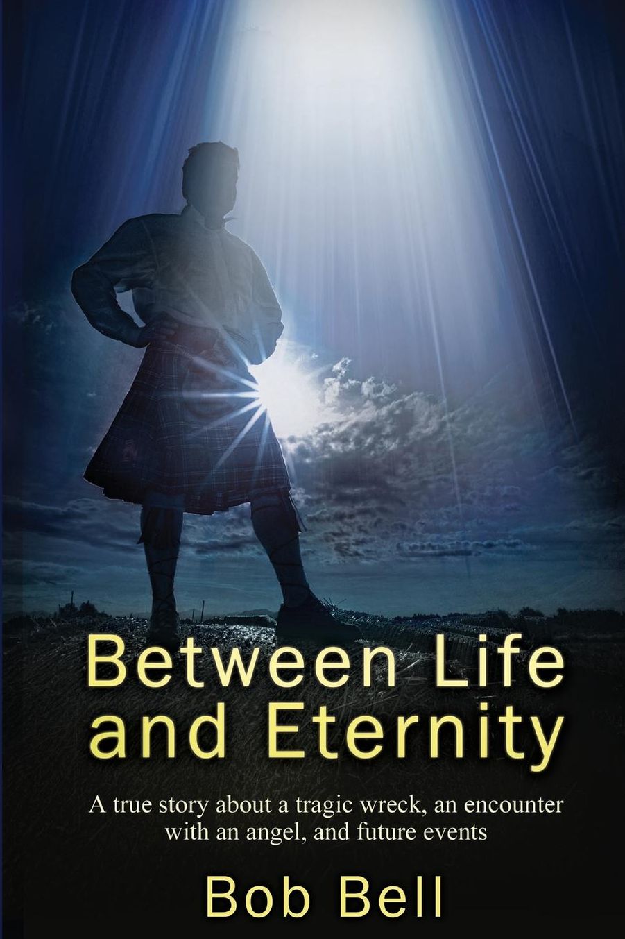 Between Life and Eternity: A True Story about a Tragic Wreck, an Encounter with an Angel, and Future Events