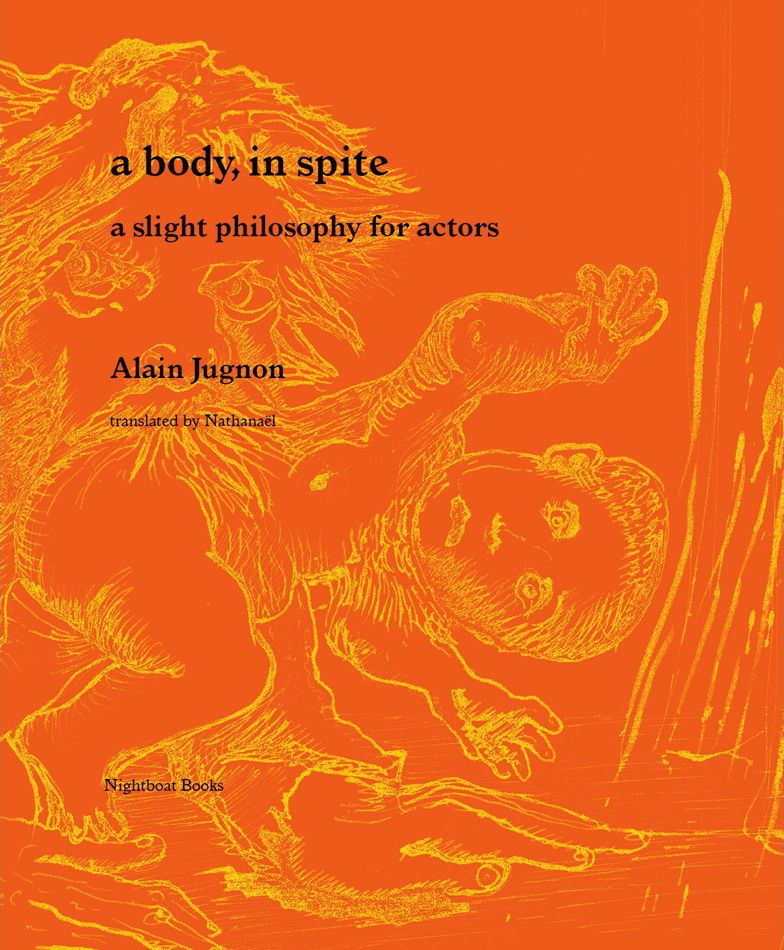 a body, in spite: a slight philosophy for actors
