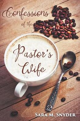 Confessions of the Pastor's Wife